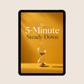 The 5-Minute Steady-Down -FREE GUIDE